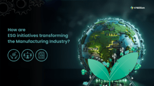 Integrating ESG in Manufacturing 47Billion